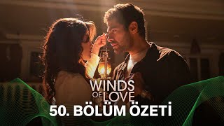 Rüzgarlı Tepe 50. Bölüm Özeti | Winds of Love Episode 50 Recap (Eng Sub)