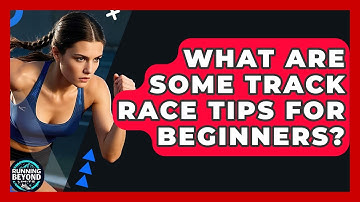 What Are Some Track Race Tips For Beginners? - Running Beyond Limits