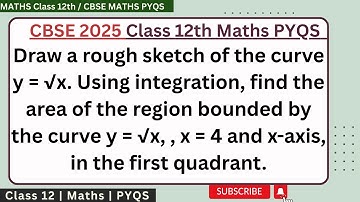 Draw a rough sketch of the curve y = √x. Using integration, find the area of the region bounded by