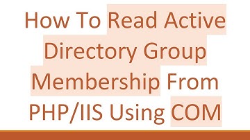 How To Read Active Directory Group Membership From PHP/IIS Using COM