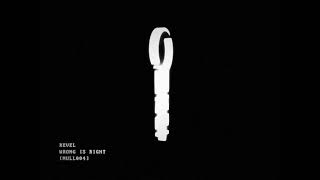 REVEL - WRONG IS RIGHT [NULL004]
