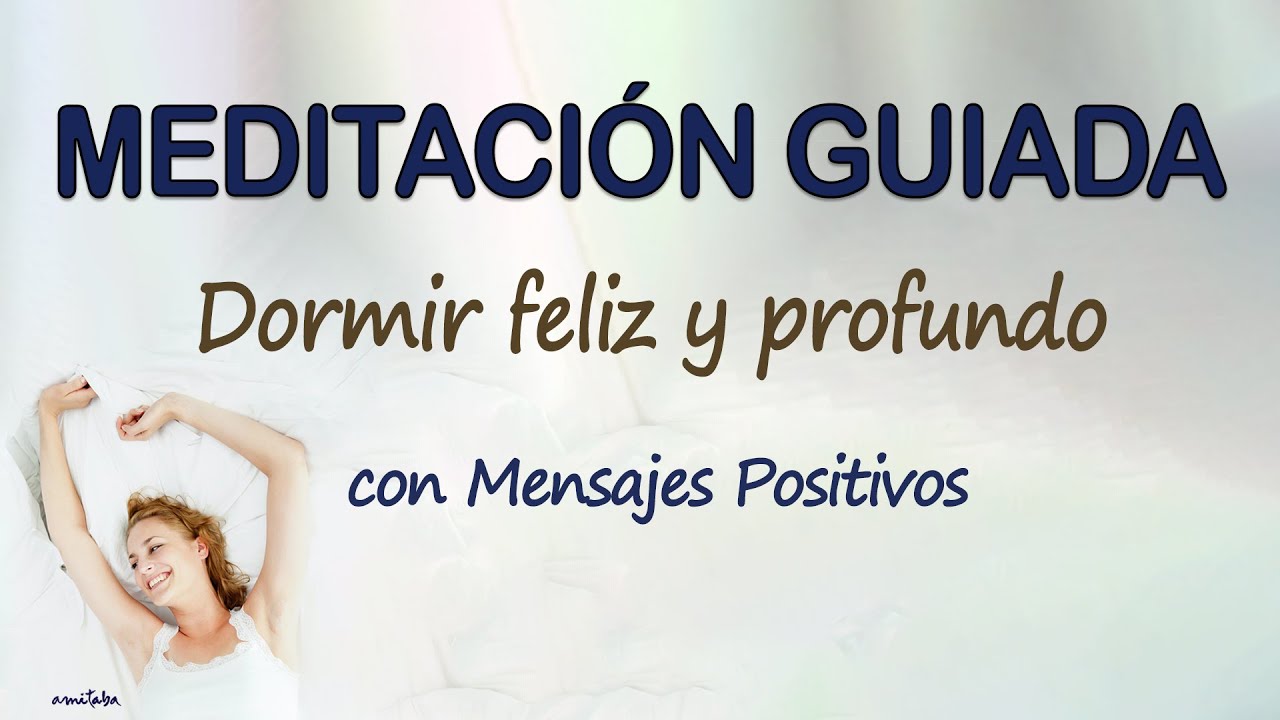 😀 Meditacion GUIADA para DORMIR FELIZ y PROFUNDO | SANAR mientras ...