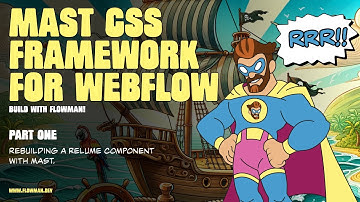 MAST CSS Framework for Webflow - A quick explainer and comparison.