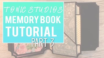 Tutorial - Tonic Studios - Keepsake Book Maker Collection 2 Part 3 Page 3 & 4