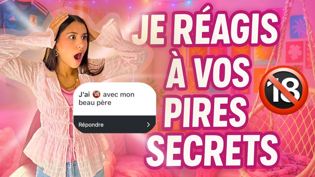 Je réagis à vos PIRES secret !