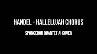Ai Cover Spongebob Quartet - Hallelujah Chorus