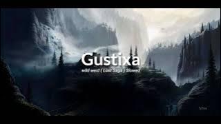 Gustixa - wild west ( Lost Saga ) Slowed | TySen