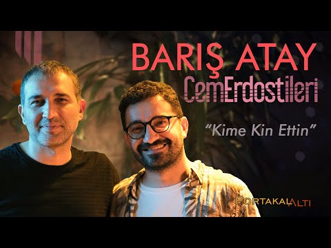 Kime Kin Ettin - Barış Atay & Cem Erdost İleri (PortakalAltı Kayıtları)