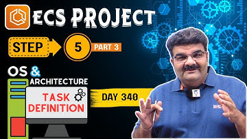 Day 340 ECS Project Step 5 | ECS Task Definition Setup – Selecting OS and Architecture