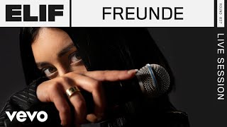 ELIF - FREUNDE (Live) | ROUNDS | Vevo