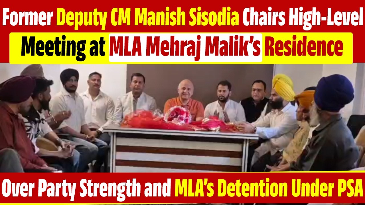 Sisodia chairs key meeting over Mehraj Malik detention