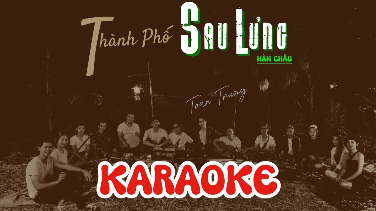 KARAOKE - THÀNH PHỐ SAU LƯNG  - TOÀN TRUNG ( Tone NAM Nhạc Hay Dễ Hát)