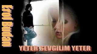 Erol Budan YETER SEVGİLİM YETER Resimi