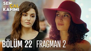 Sen Çal Kapımı 22. Bölüm 2. Fragmanı