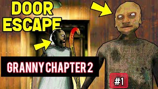 DOOR ESCAPE FROM GRANNY'S HOUSE | GRANNY CHAPTER 2
