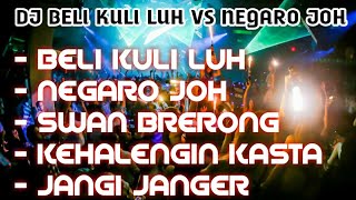 DJ BELI KULI LUH VS NEGARO JOH