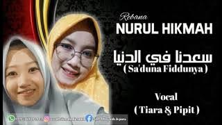 SA'DUNA FIDDUNYA || NURUL HIKMAH JEPARA || VOCAL TIARA & PIPIT