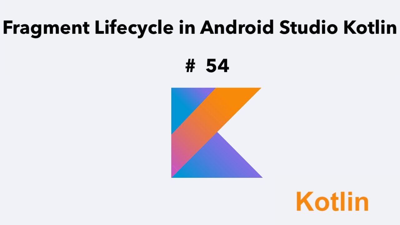 Fragment Lifecycle in Android Studio Kotlin Tutorial 54 - Urdu/Hindi ...