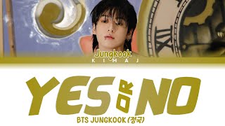 [BTS] 'Yes Or No' Jungkook Color Coded Lyrics Eng