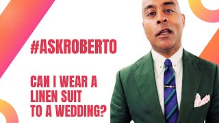 Can I Wear A Linen Suit To A Wedding? #askmeanything