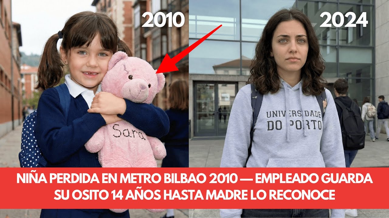 Niña perdida en metro Bilbao 2010 — empleado guarda su osito 14 años hasta madre lo reconoce