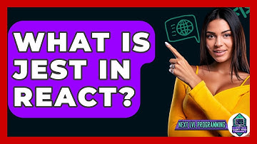 What Is Jest In React? - Next LVL Programming