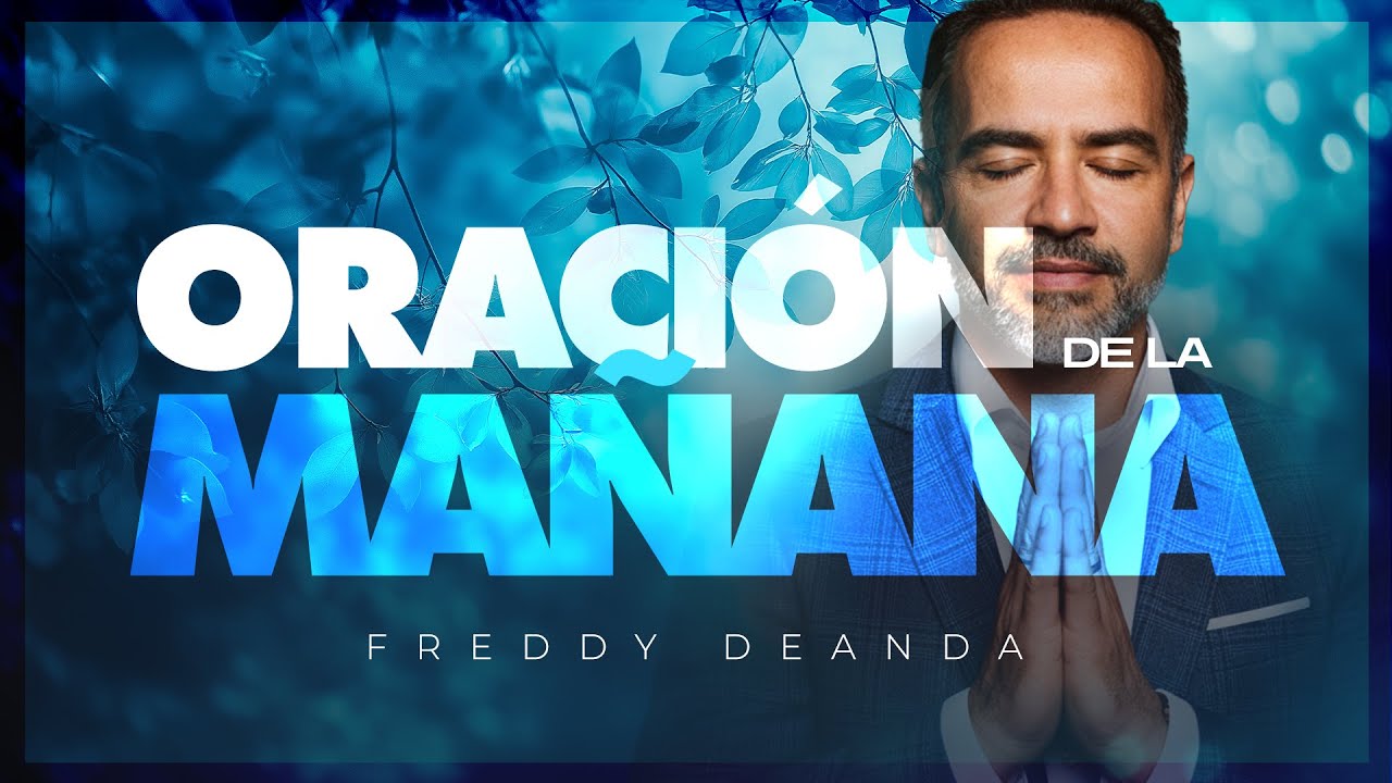 Oración de la Mañana ☀️🙏 | Freddy DeAnda - YouTube