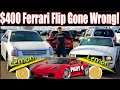 I Bought 3 Lemons! $400 Car to Ferrari Flip Gone Wrong - Flying Wheels