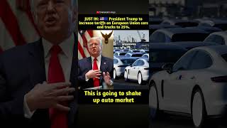 JUST IN: President Trump to increase tariffs on European Union cars #video #motivation #shorts #like