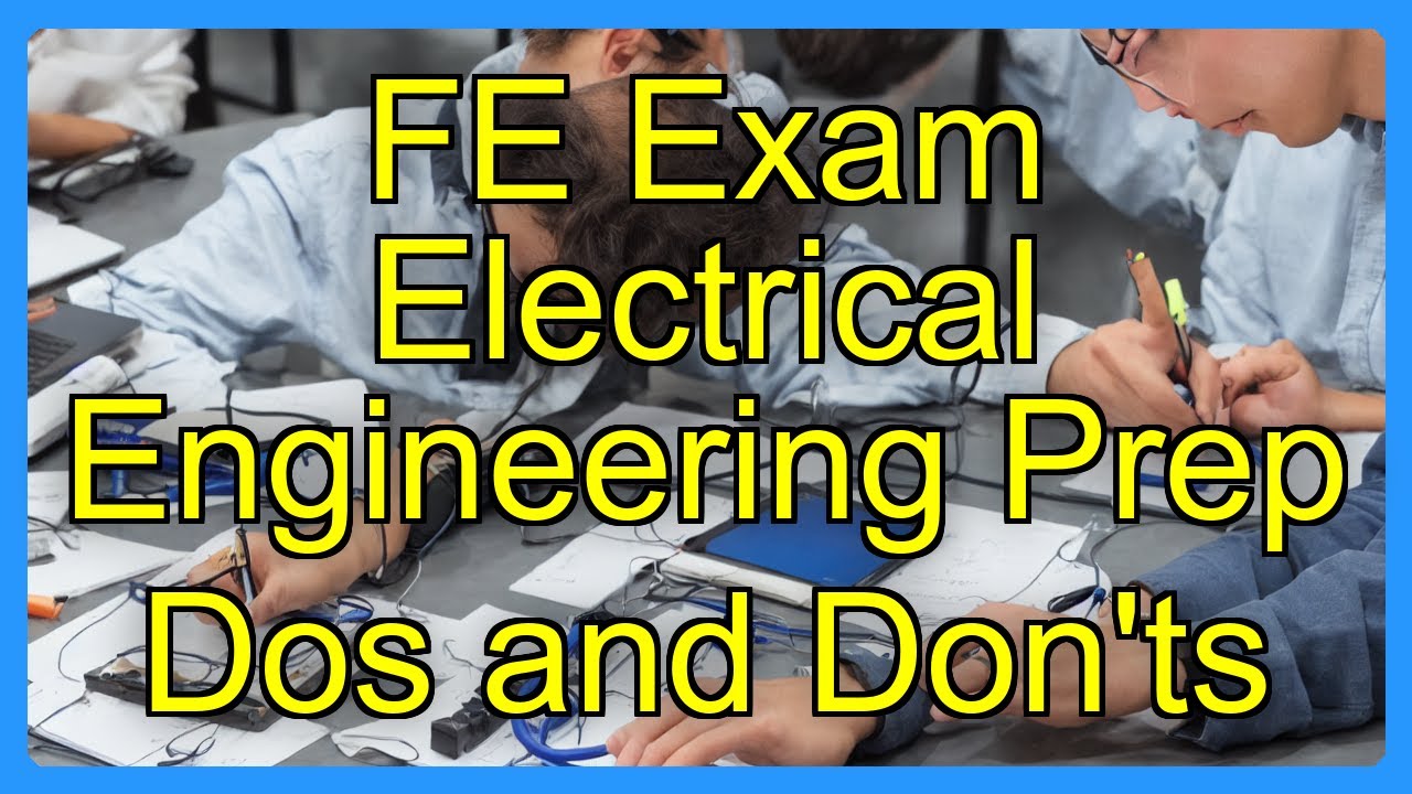 FE Exam Electrical Engineering Prep Dos and Don'ts