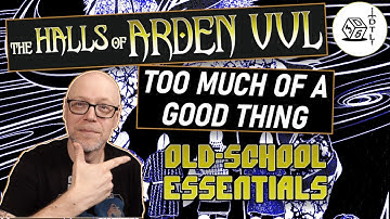 The Halls of Arden Vul Ep 37 - Old School Essentials Megadungeon | Too Much of a Good Thing