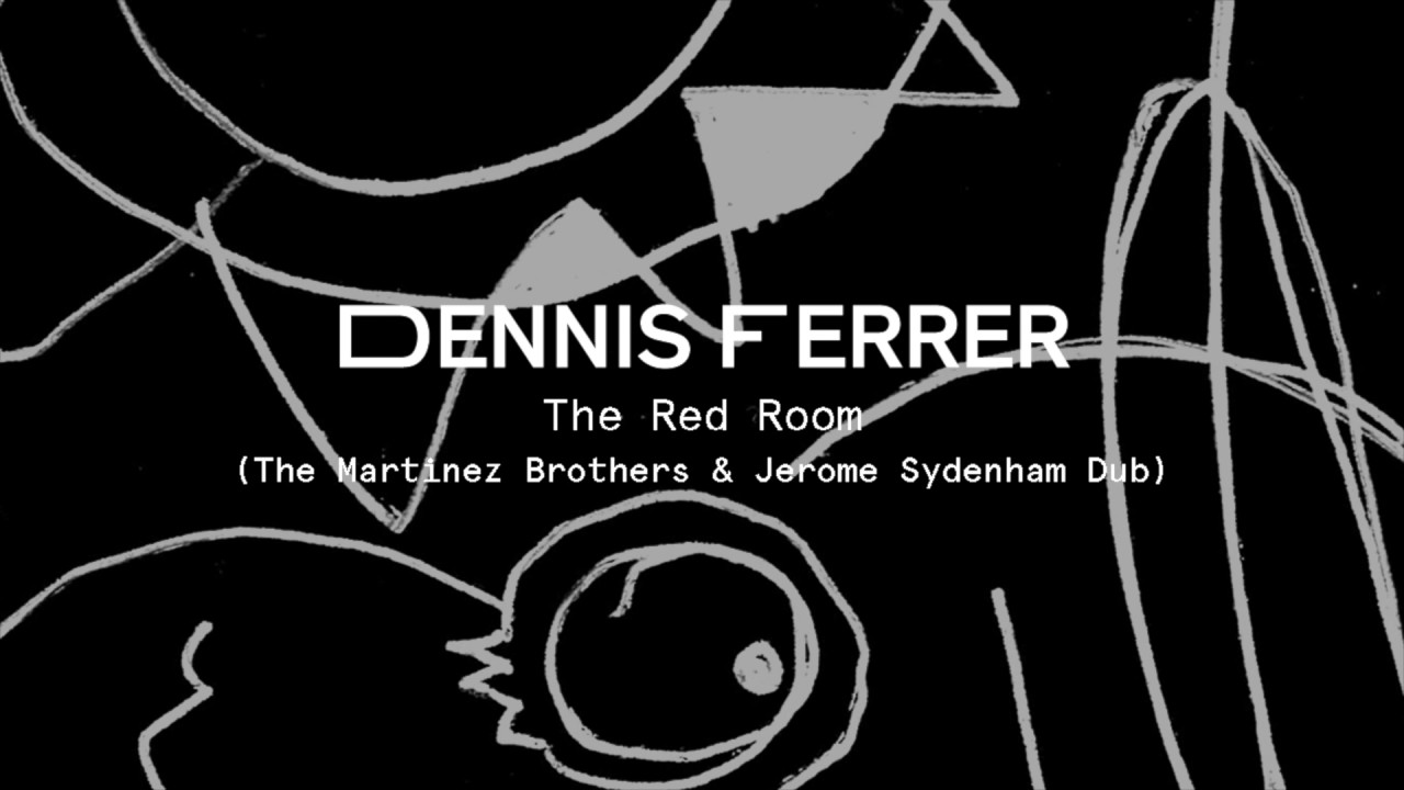 Dennis Ferrer - The Red Room (TMB & Jerome Sydenham Dub) - YouTube