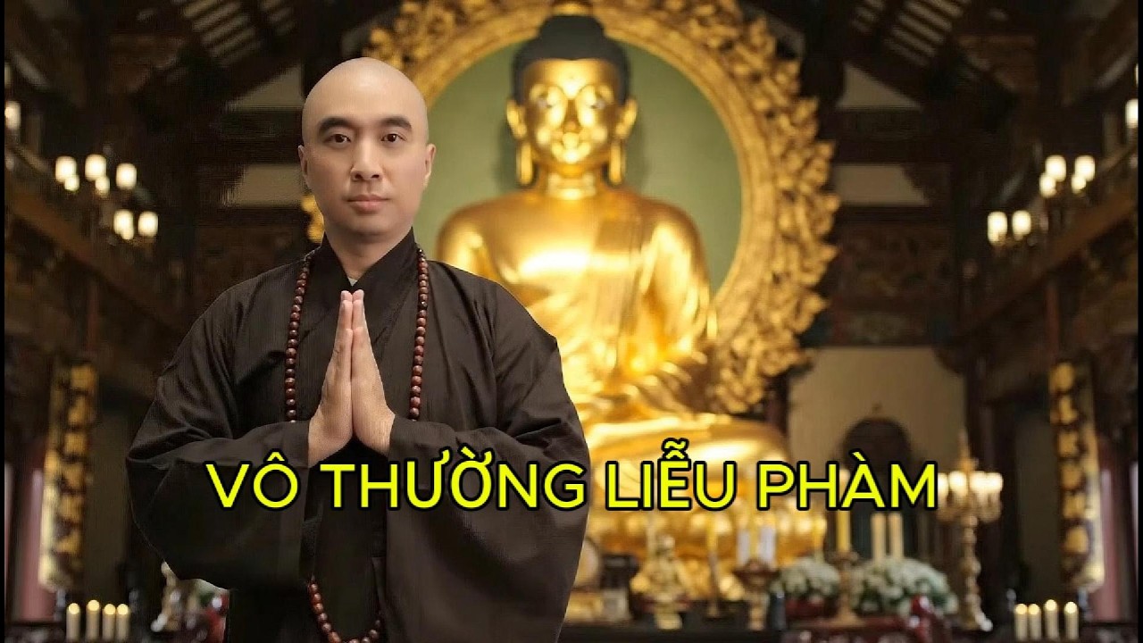 VÔ THƯỜNG LIỄU PHÀM-VẬN MỆNH TẠI TÂM, CHUYỂN NGHIỆP THÀNH PHƯỚC