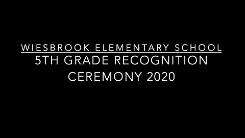 Wiesbrook's Virtual 5th Grade Recognition Ceremony