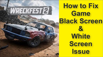 How to Fix Wreckfest 2 Game Black Screen Issue - Game White Screen Issue 2025