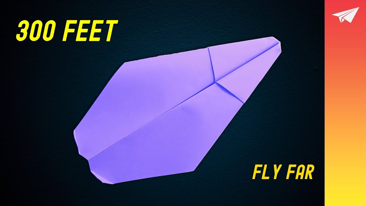 300 Feet How To Make Paper Plane That Fly Far 300 Feet Paper Plane 300 Feet How To Make Paper Plane That Fly Far 300 Feet Paper Plane
