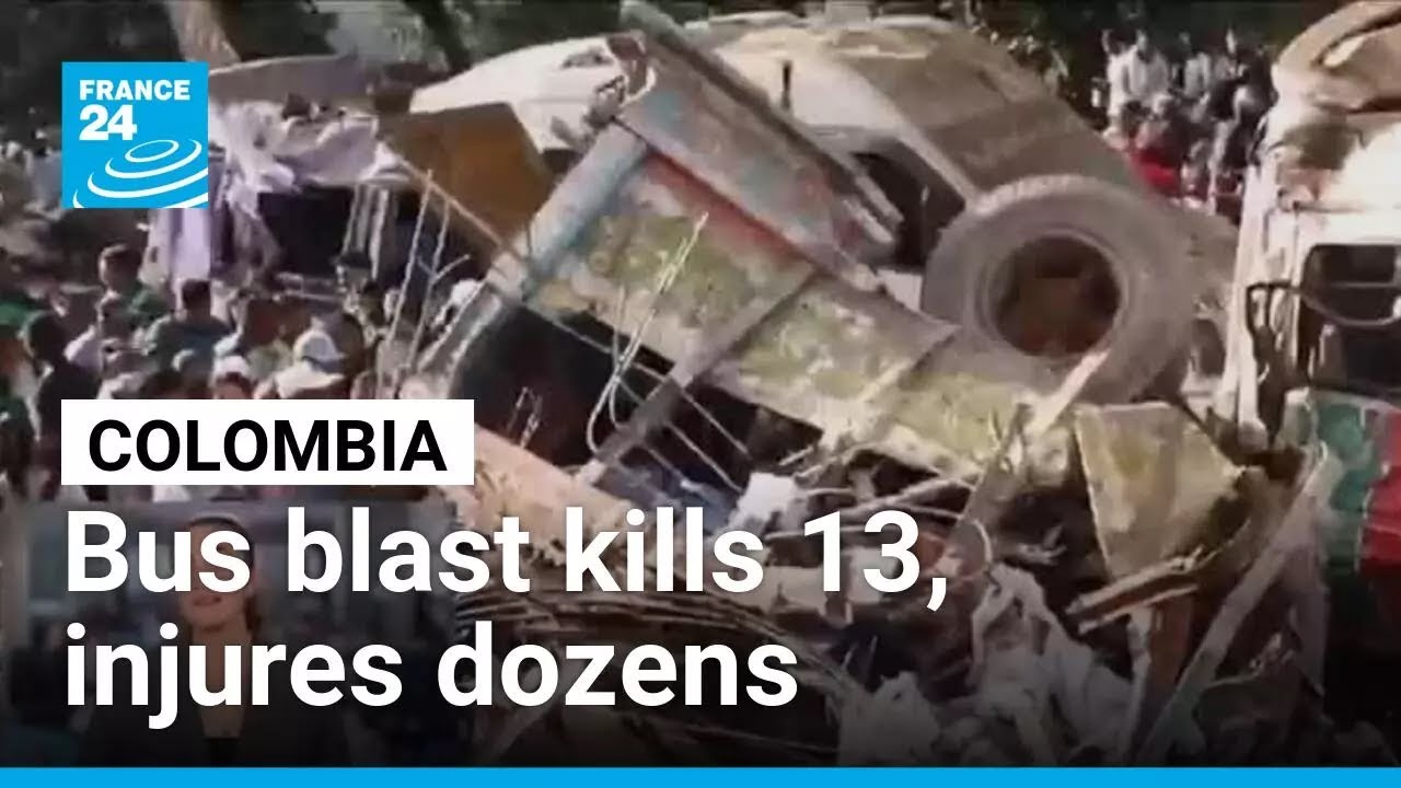Bus blast in Colombia kills 13 amid rising violence • FRANCE 24 English
