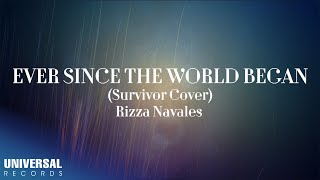 Rizza Navales - Ever Since The World Began
