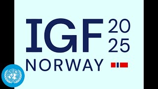 The Internet Governance Forum (IGF) 2025: Closing Ceremony | United Nations
