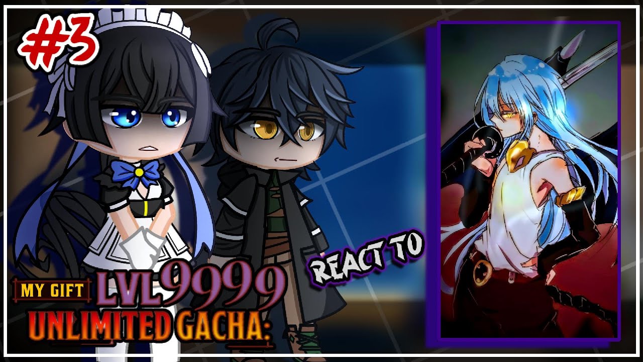 My Gift Level 9999 Unlimited Gacha React To Rimuru Tempest [AU] | 3/? | Tensura | Gacha React