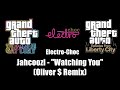 GTA TBoGT GTA EFLC Electro Choc Jahcoozi Watching You Oliver Remix GTA TBoGT GTA EFLC Electro Choc Jahcoozi Watching You Oliver Remix