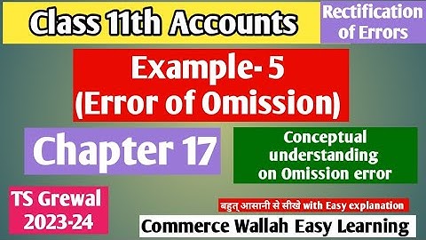 Example- 5 on Error of omission| Chapter 17| TS Grewal Edition 2023-24| #class11accounts