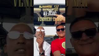 Dj Hamida & Saf « Ma Bébé » Disponible Vendredi 13 Mai ☀️