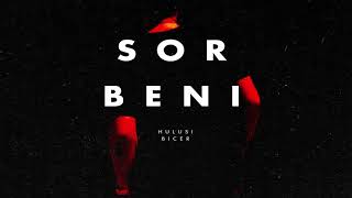 Hulusi Biçer - Sor Beni 