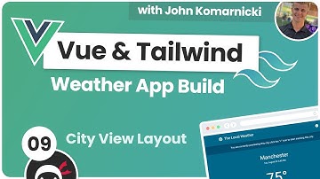 Weather App Build (Vue 3 & Tailwind) #9 - City View Layout