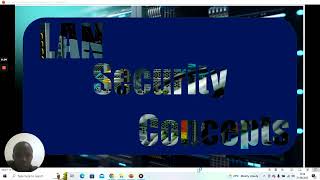 LAN SECURITY CONCEPTS