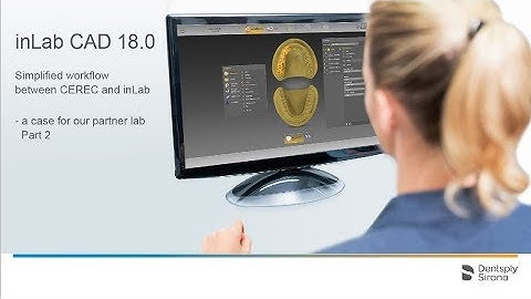 inLab CAD 18.0 Simplified workflow between CEREC and inLab (en)