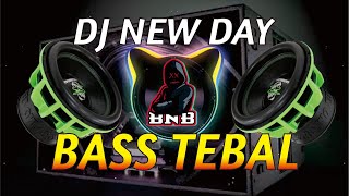 DJ NEW DAY | SPESIAL SUB WOFFER BASS TEBAL JERNIH