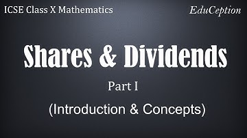 Shares & Dividends Part 1 (ICSE Class 10 Mathematics)