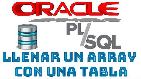 Curso de Oracle PLSQL en español desde cero | COMO LLENAR ARRAYS CON TABLAS (PARTE2) , (video 39)